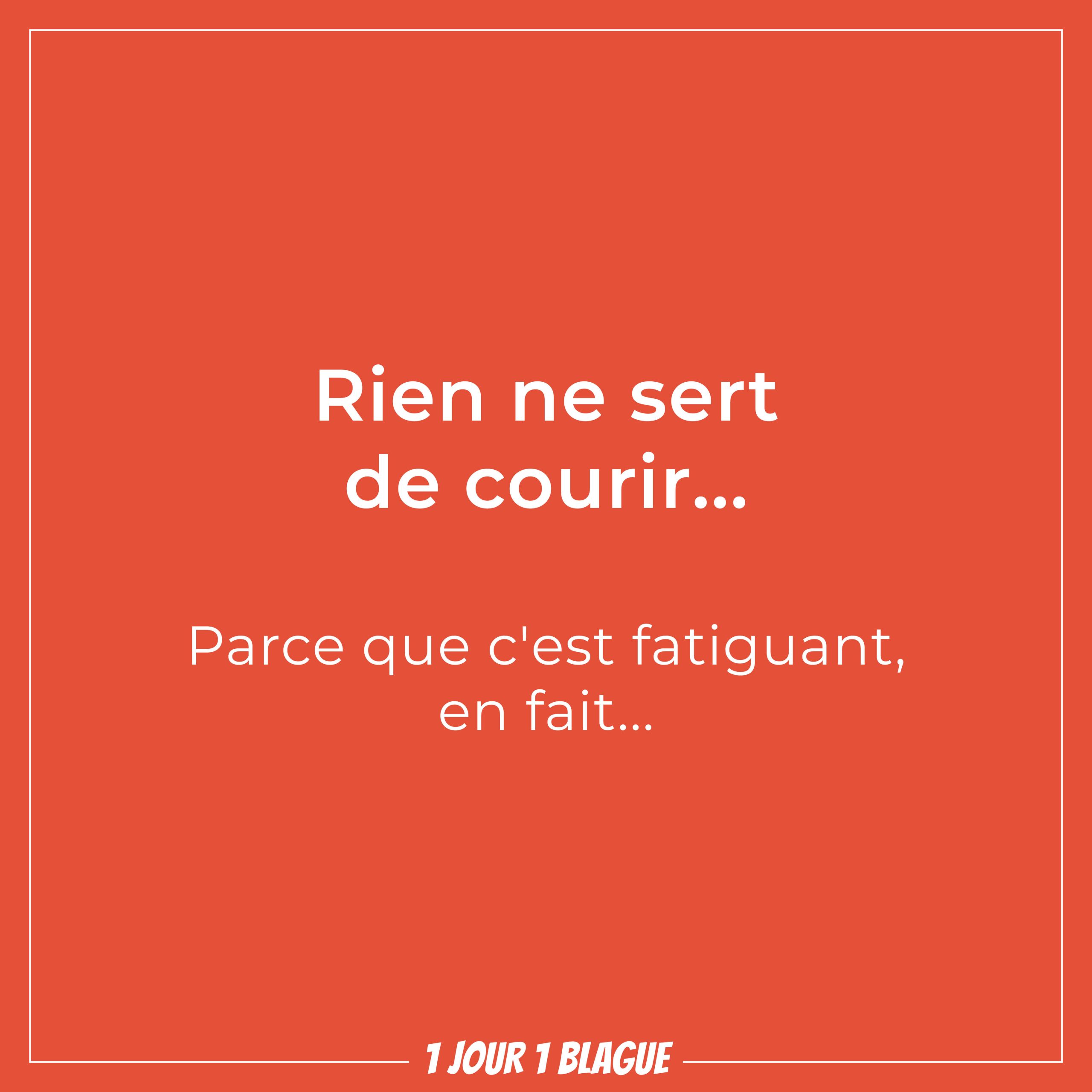 Jour Blague Rien Ne Sert De Courir