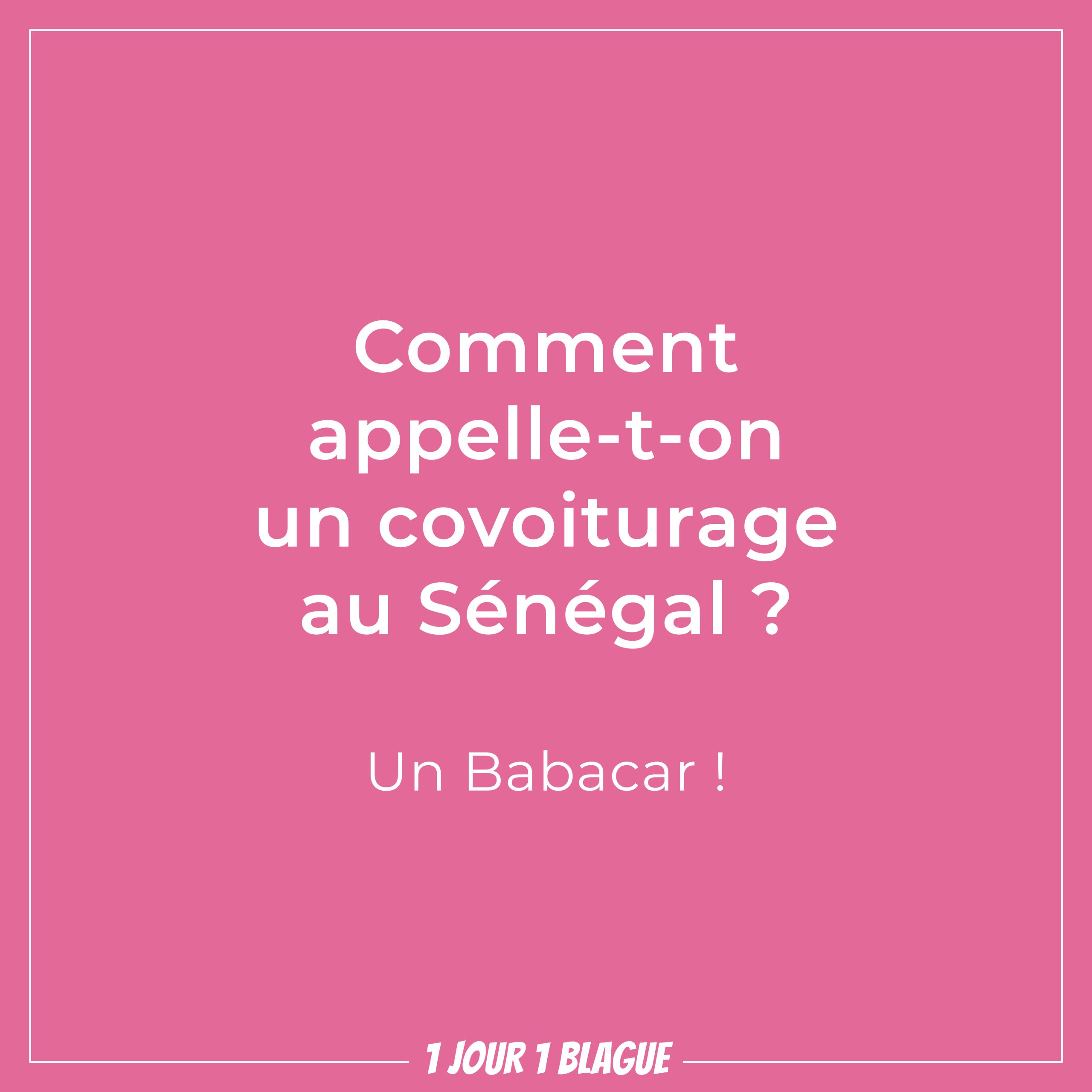 1 Jour 1 Blague Comment Appelle T On Un Covoiturage Au Senegal