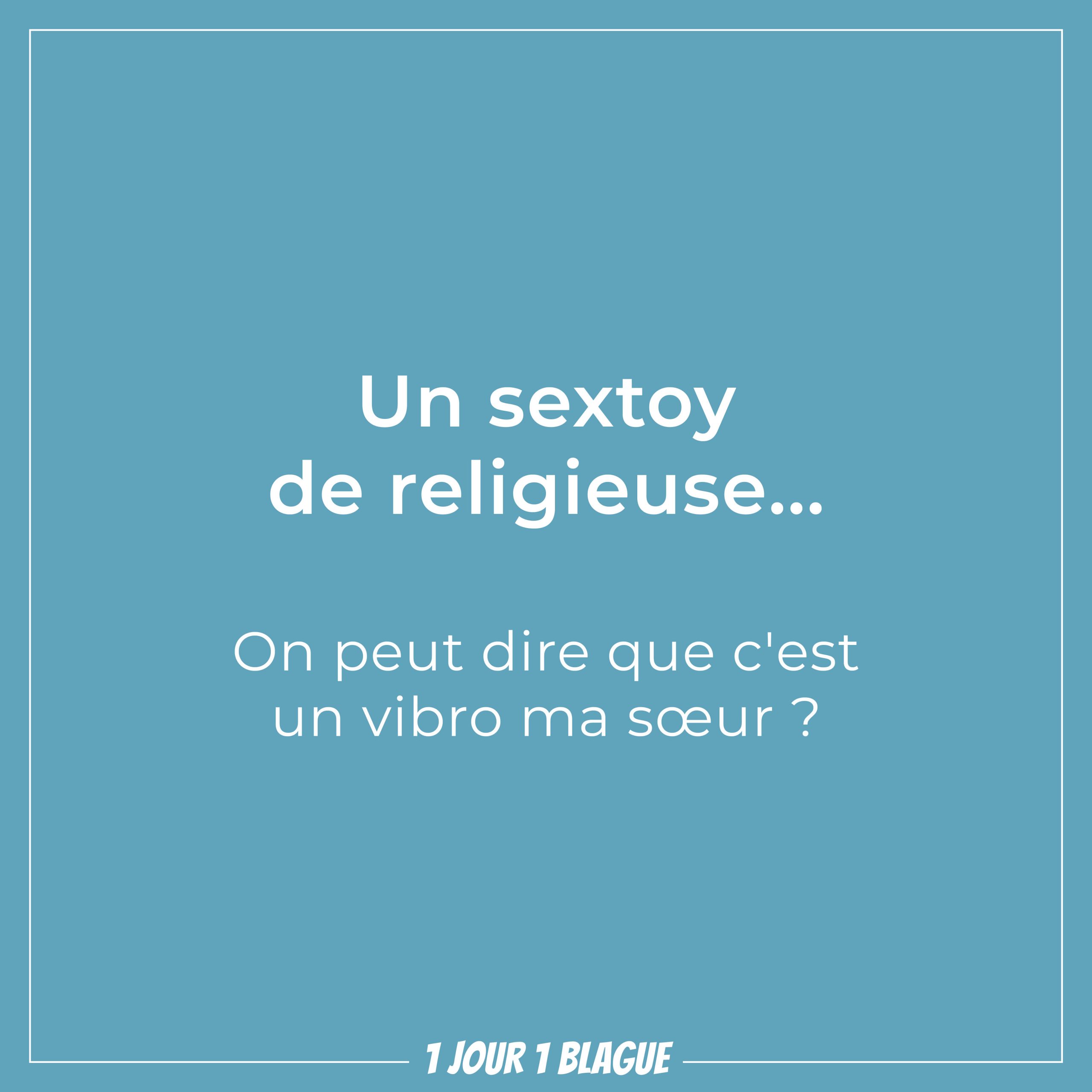 1 jour 1 blague | Un sextoy de religieuse...