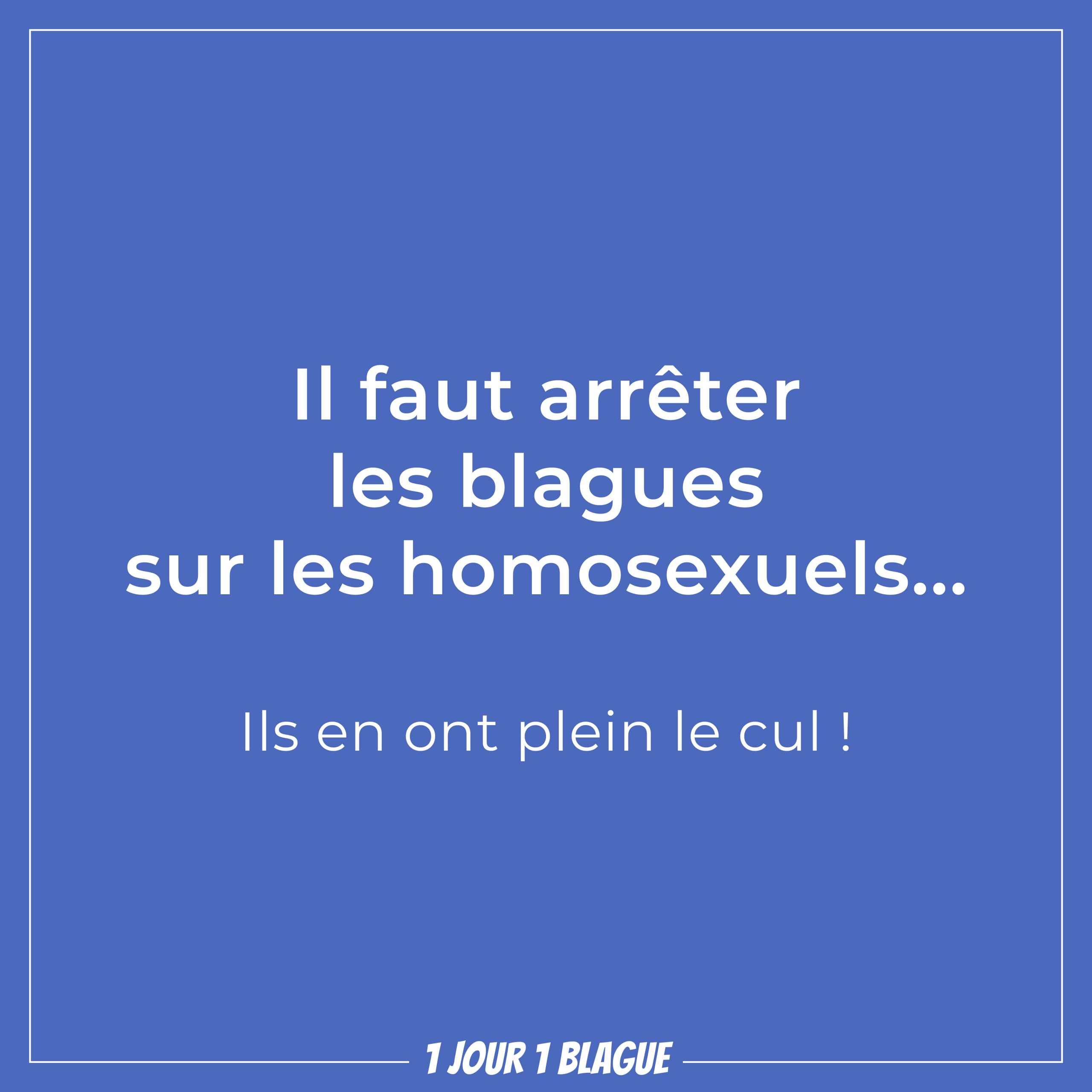 1 jour 1 blague Il faut arrêter les blagues sur les homosexuels...